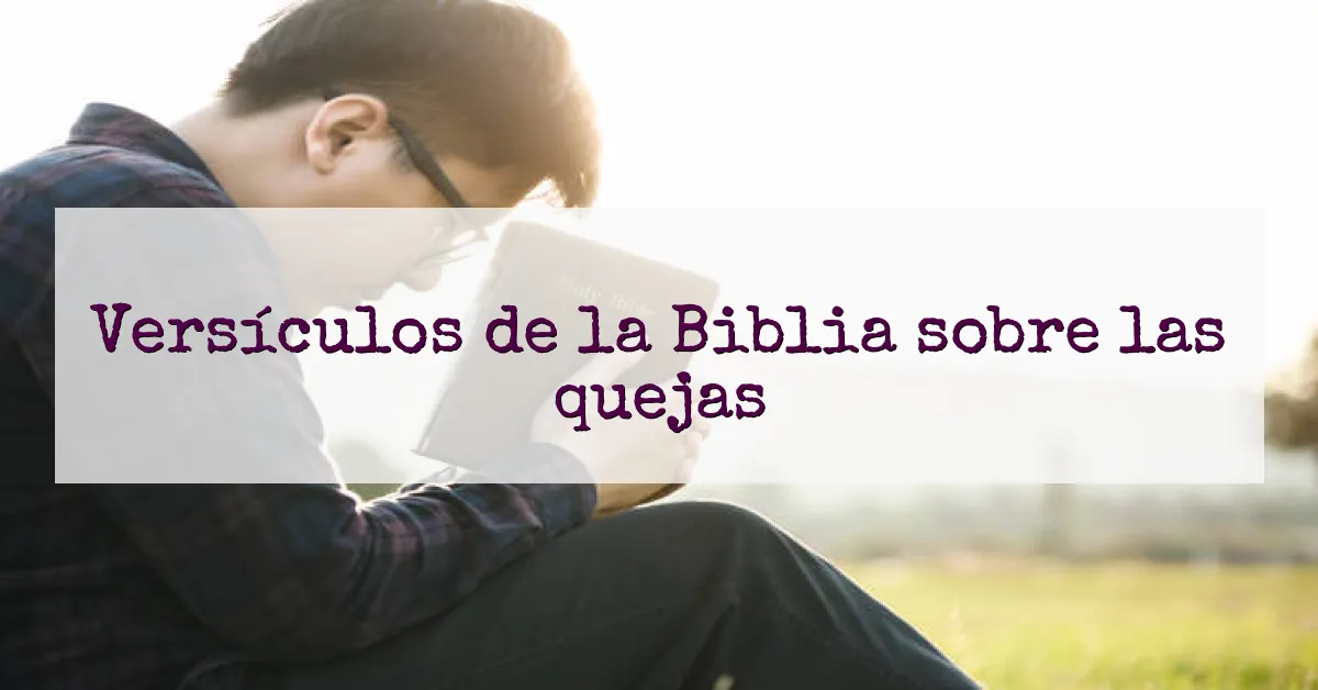 Versículos de la Biblia sobre las quejas
