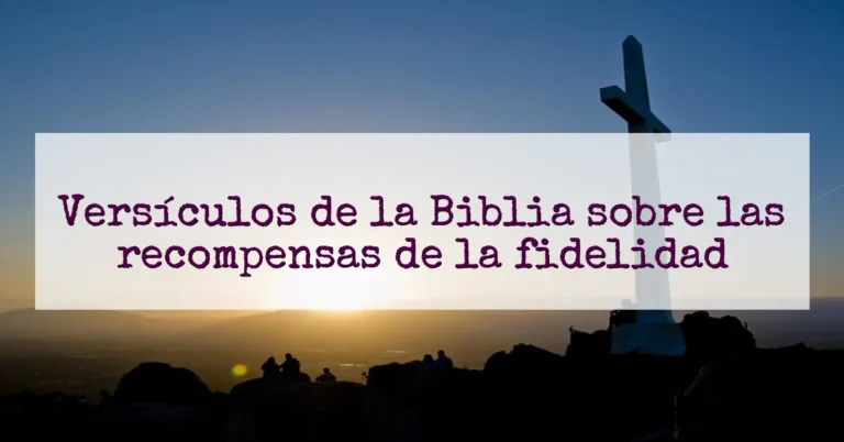 Versículos de la Biblia sobre las recompensas de la fidelidad