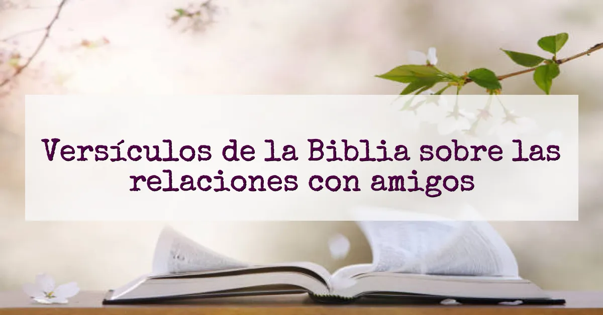 Versículos de la Biblia sobre las relaciones con amigos