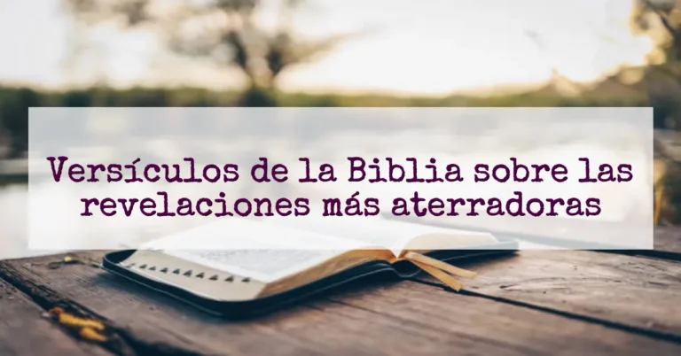 Versículos de la Biblia sobre las revelaciones más aterradoras