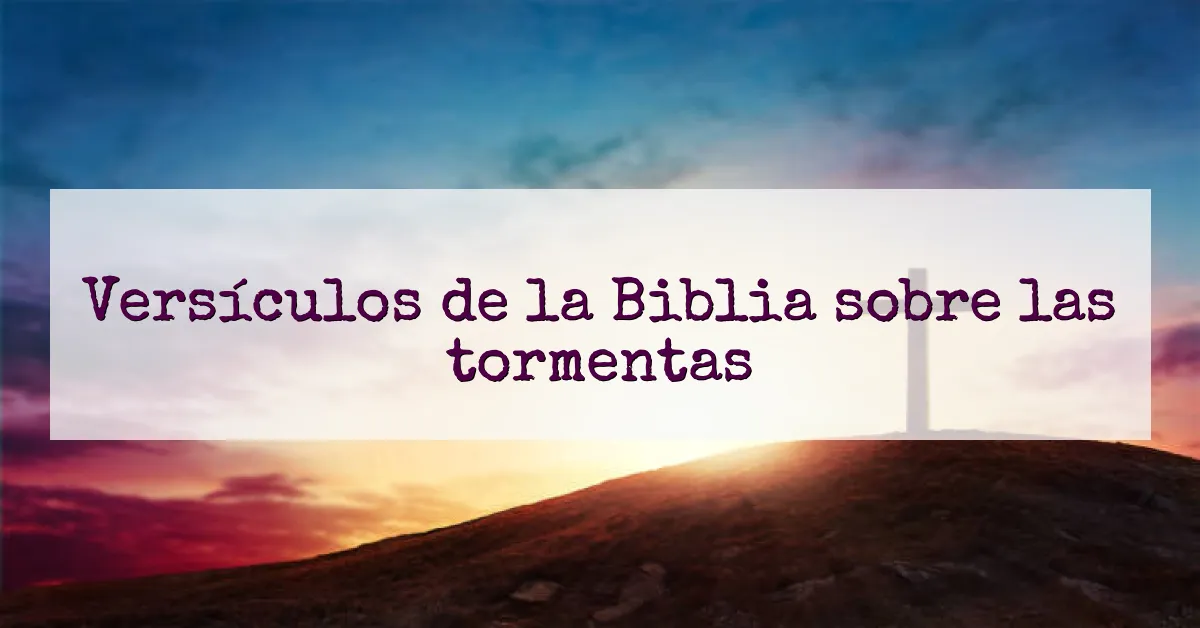 Versículos de la Biblia sobre las tormentas