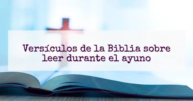 Versículos de la Biblia sobre leer durante el ayuno