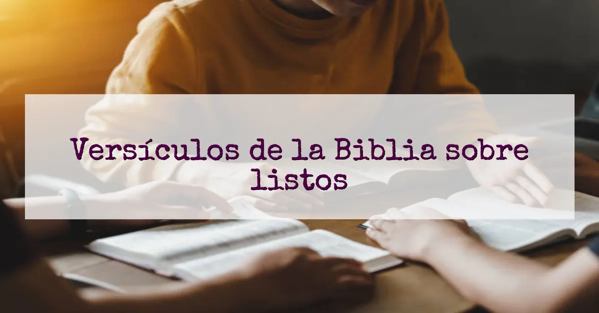 Versículos de la Biblia sobre listos