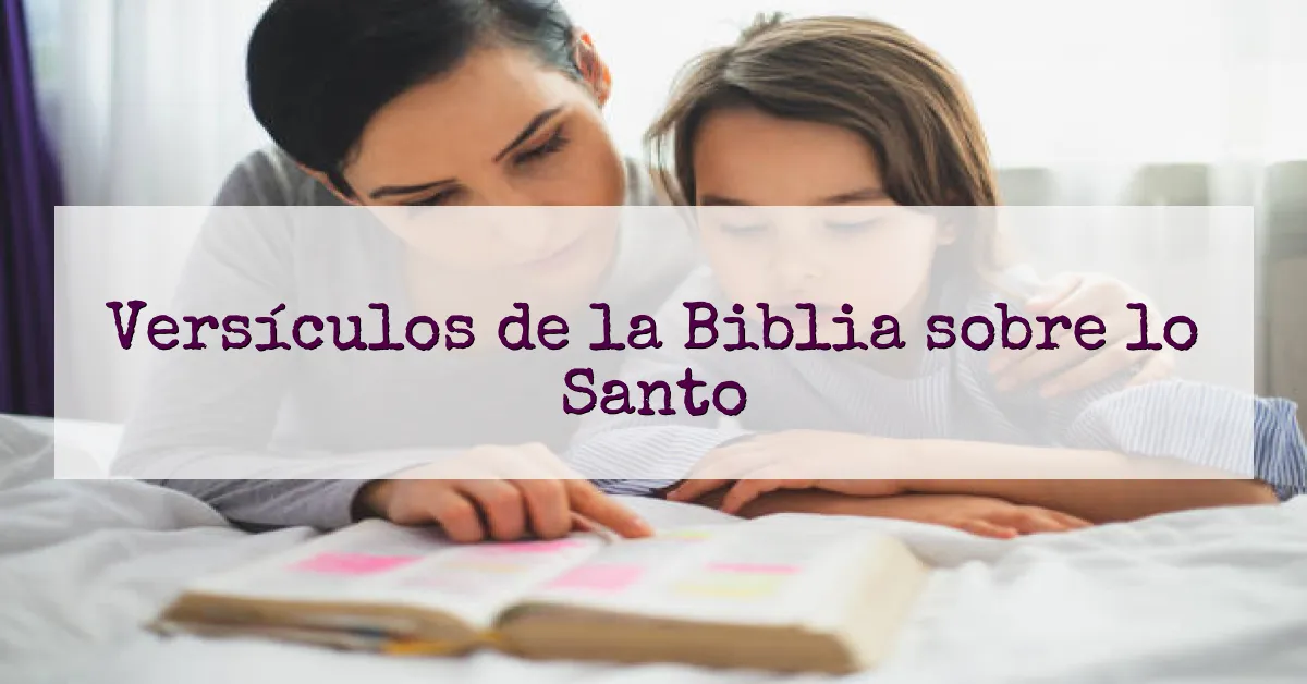 Versículos de la Biblia sobre lo Santo