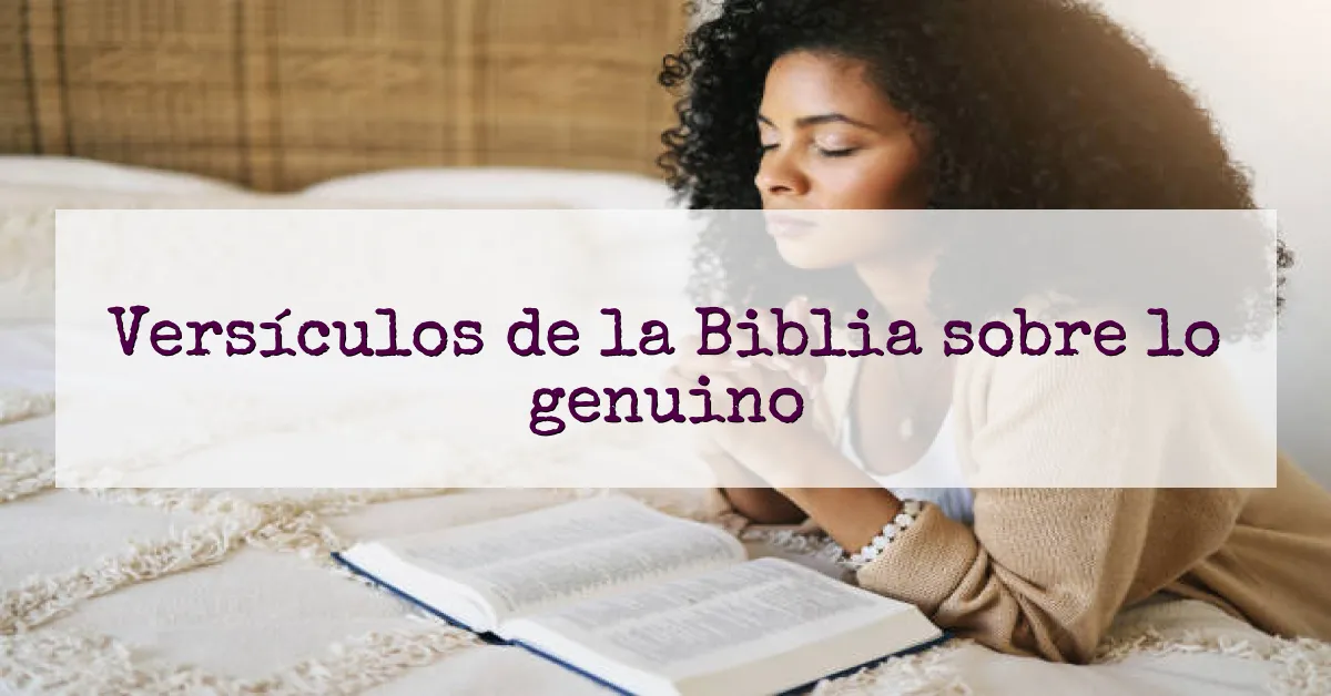 Versículos de la Biblia sobre lo genuino