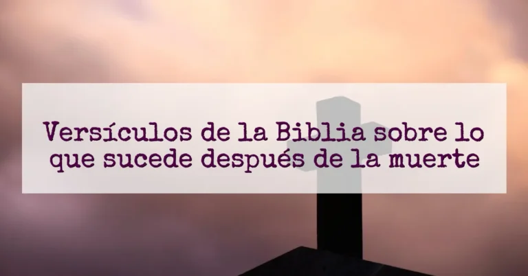 Versículos de la Biblia sobre lo que sucede después de la muerte
