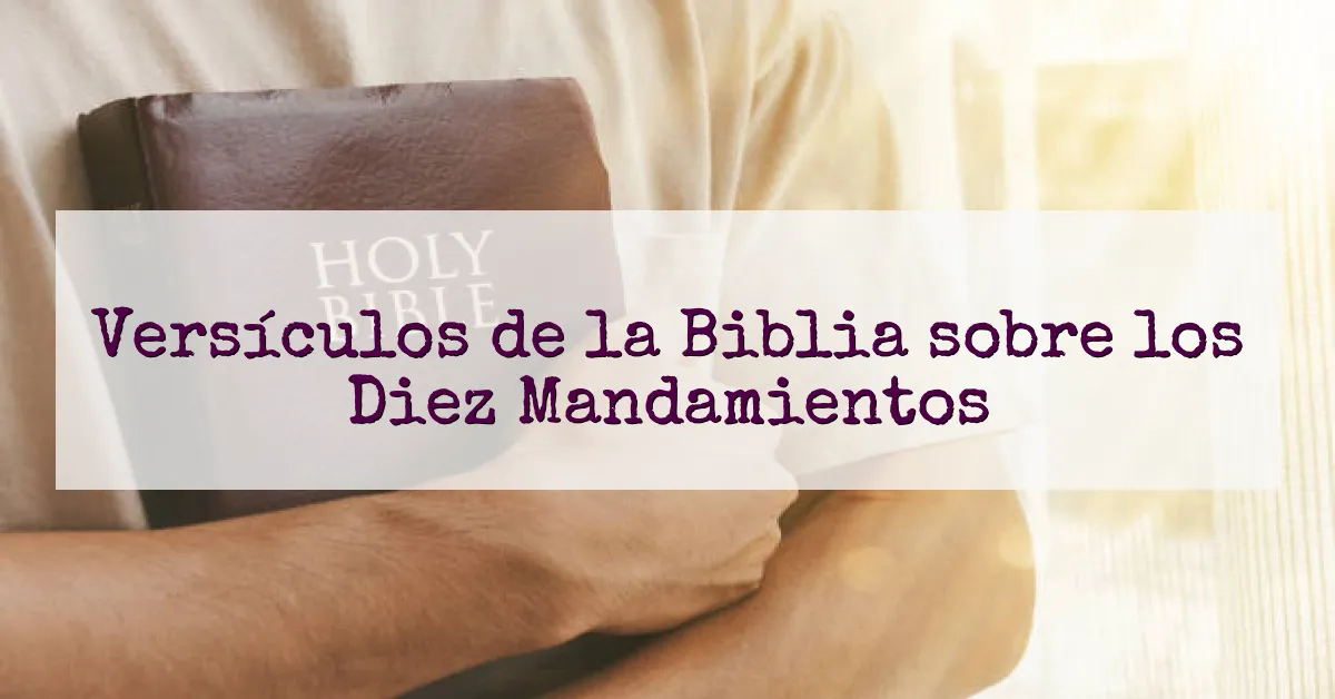 Versículos de la Biblia sobre los Diez Mandamientos