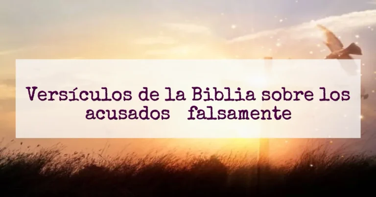 Versículos de la Biblia sobre los acusados ​​falsamente