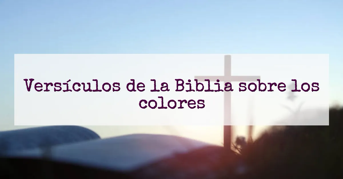 Versículos de la Biblia sobre los colores