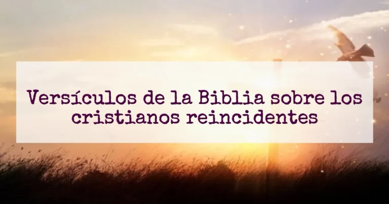 Versículos de la Biblia sobre los cristianos reincidentes