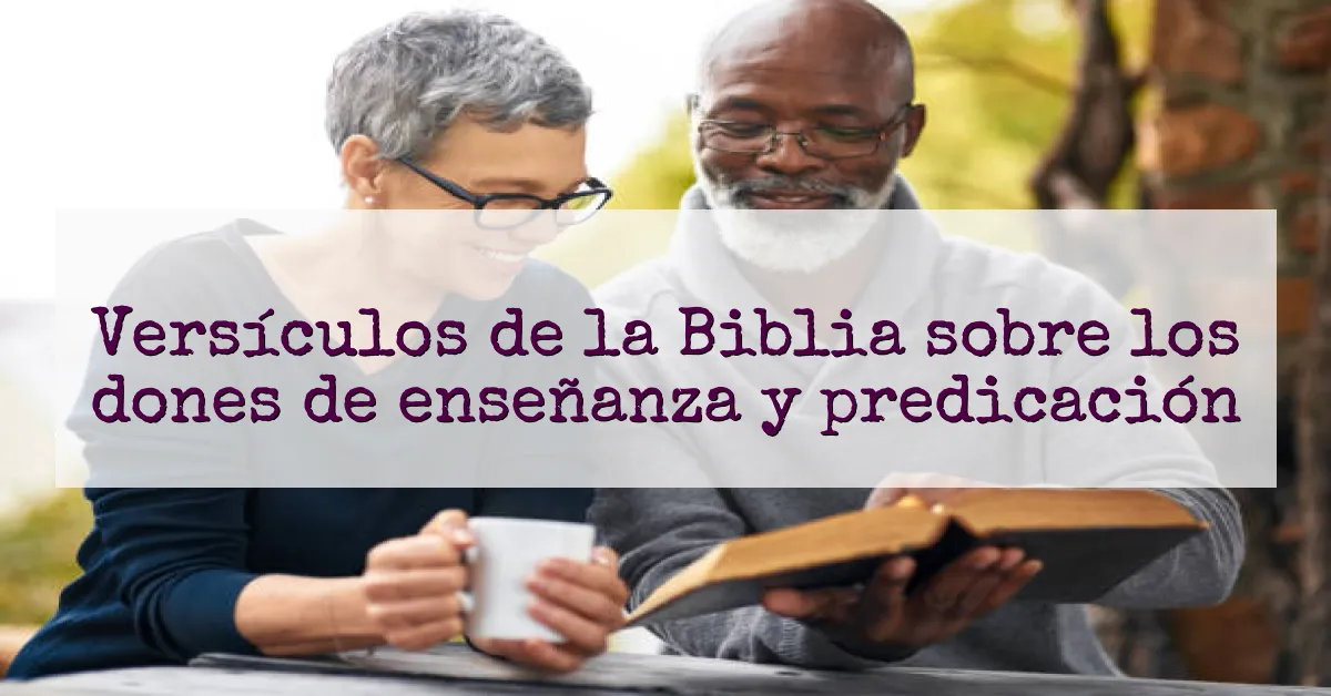 Versículos de la Biblia sobre los dones de enseñanza y predicación