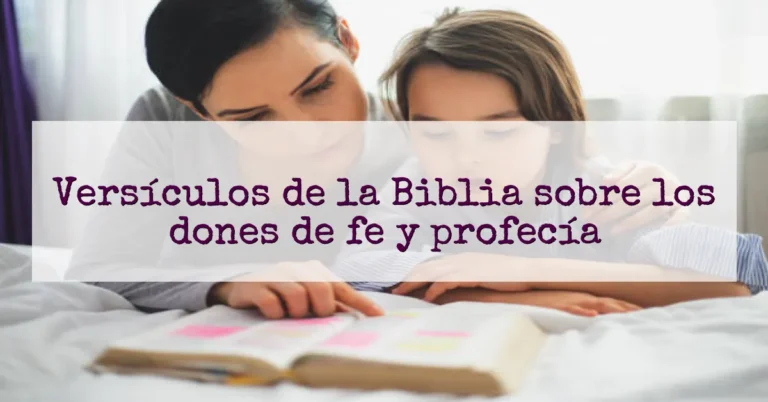 Versículos de la Biblia sobre los dones de fe y profecía
