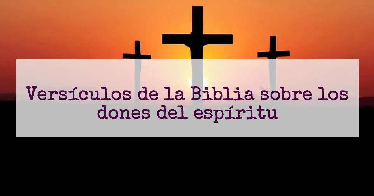 Versículos de la Biblia sobre los dones del espíritu