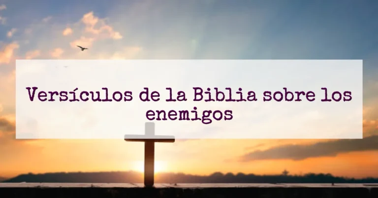 Versículos de la Biblia sobre los enemigos
