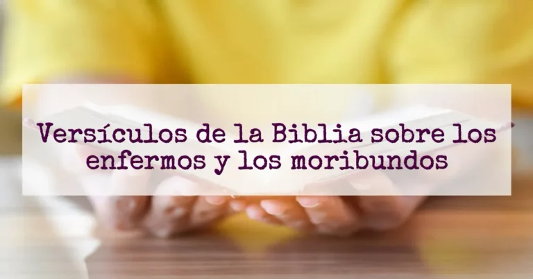 Versículos de la Biblia sobre los enfermos y los moribundos