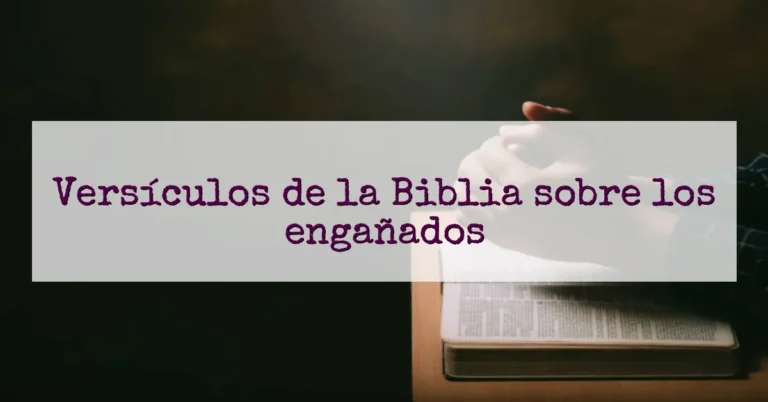 Versículos de la Biblia sobre los engañados