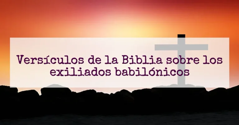 Versículos de la Biblia sobre los exiliados babilónicos