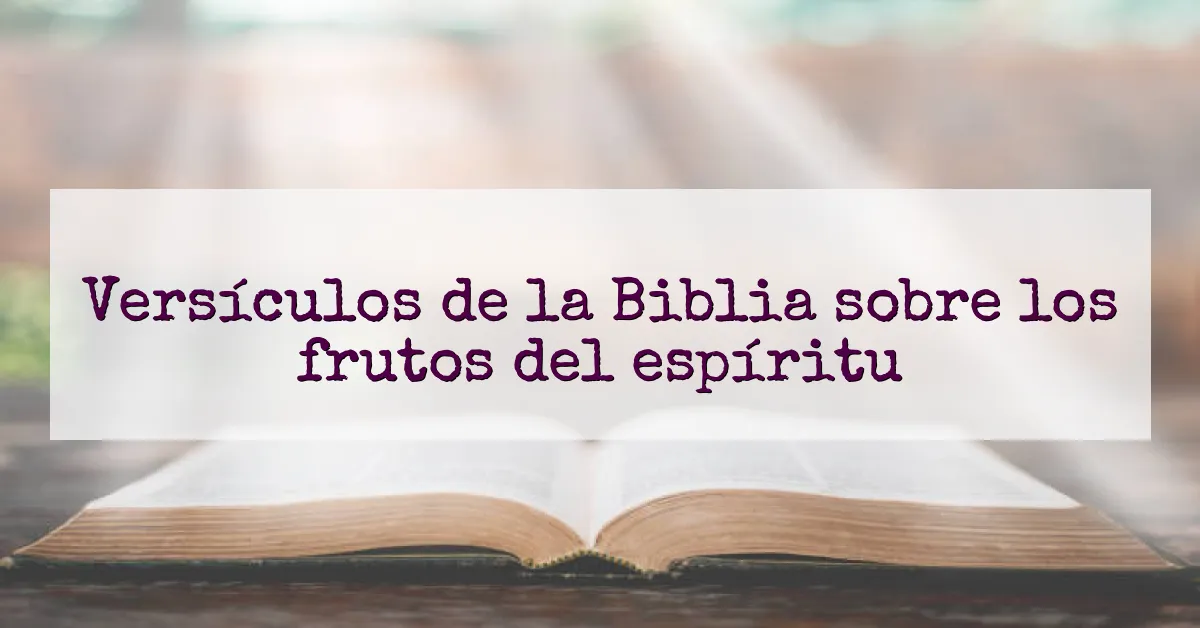 Versículos de la Biblia sobre los frutos del espíritu