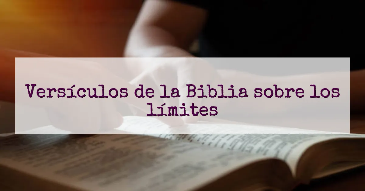 Versículos de la Biblia sobre los límites