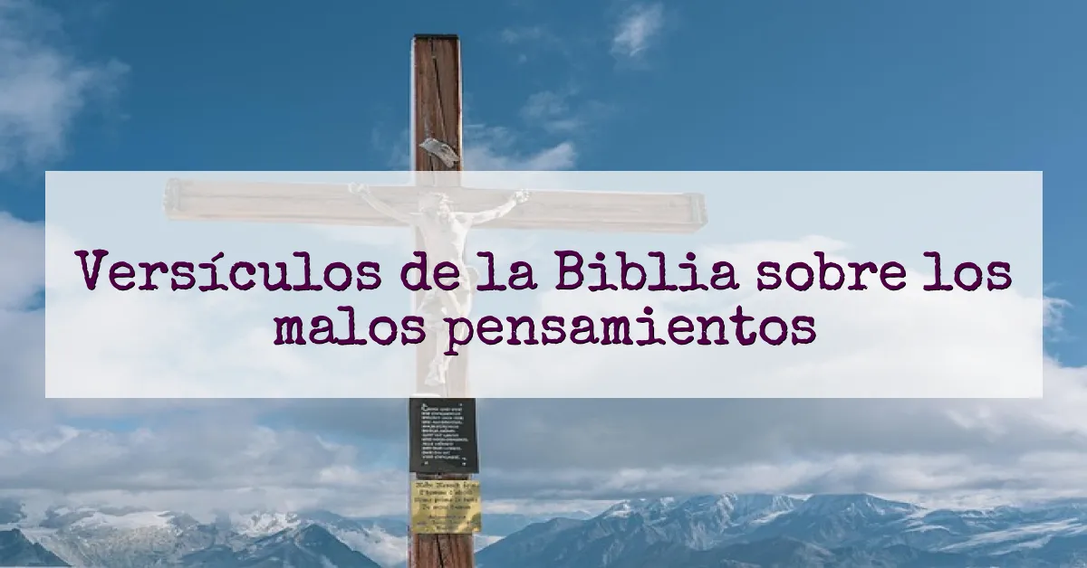 Versículos de la Biblia sobre los malos pensamientos