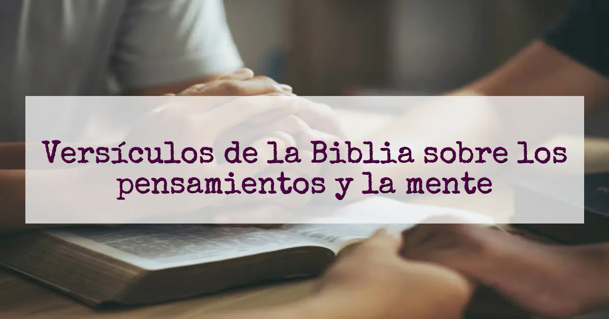 Versículos de la Biblia sobre los pensamientos y la mente