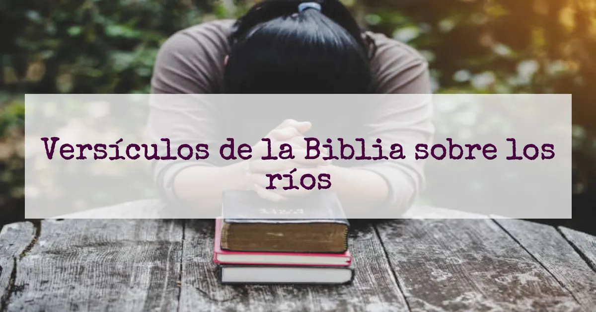 Versículos de la Biblia sobre los ríos