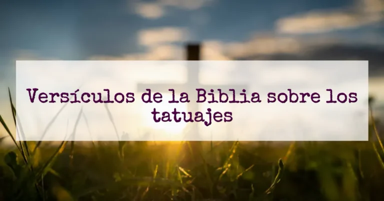 Versículos de la Biblia sobre los tatuajes
