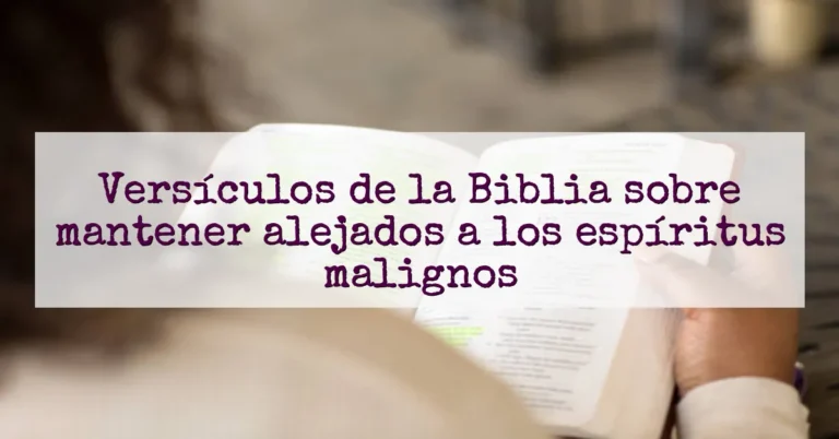 Versículos de la Biblia sobre mantener alejados a los espíritus malignos