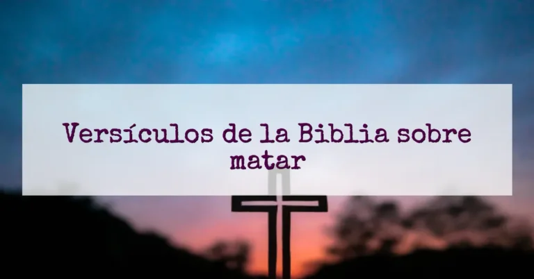 Versículos de la Biblia sobre matar