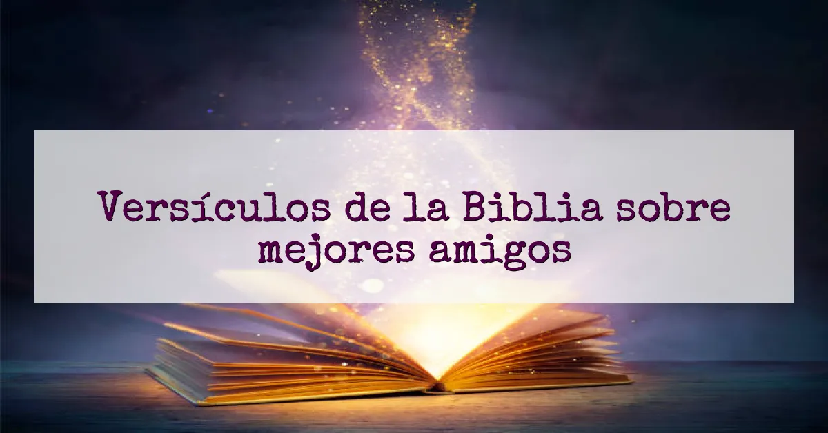 Versículos de la Biblia sobre mejores amigos