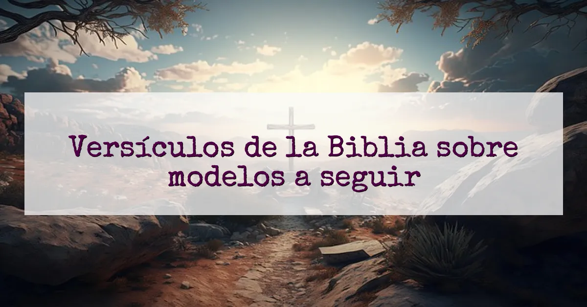 Versículos de la Biblia sobre modelos a seguir