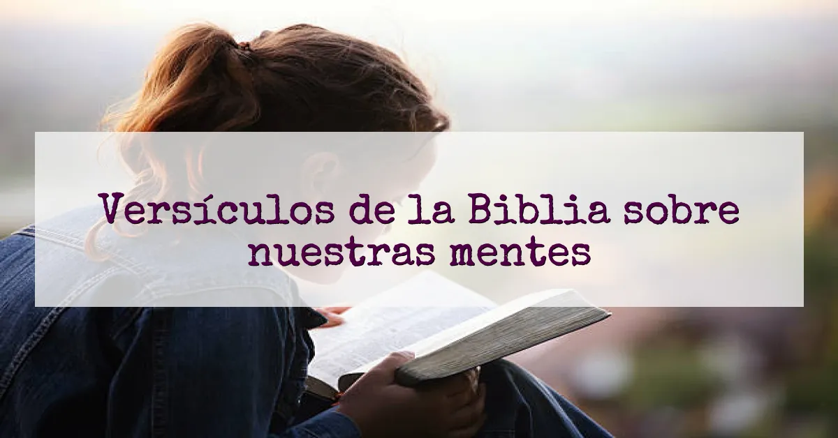 Versículos de la Biblia sobre nuestras mentes