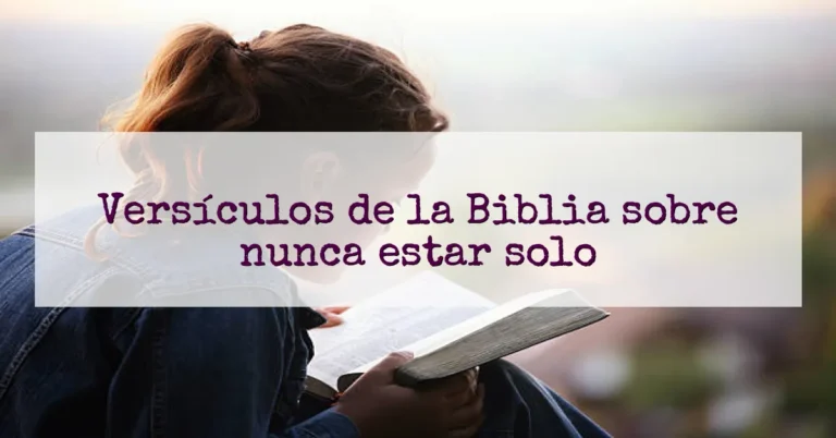 Versículos de la Biblia sobre nunca estar solo