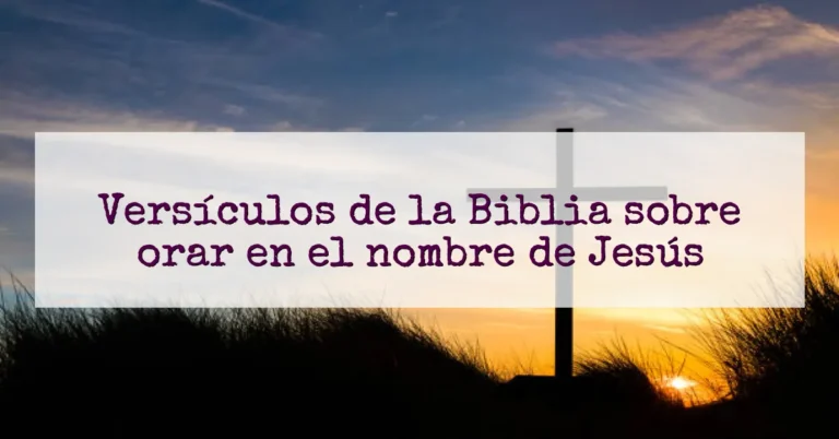 Versículos de la Biblia sobre orar en el nombre de Jesús