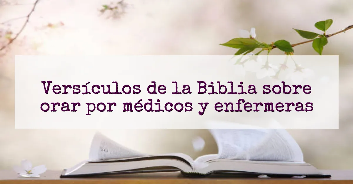 Versículos de la Biblia sobre orar por médicos y enfermeras
