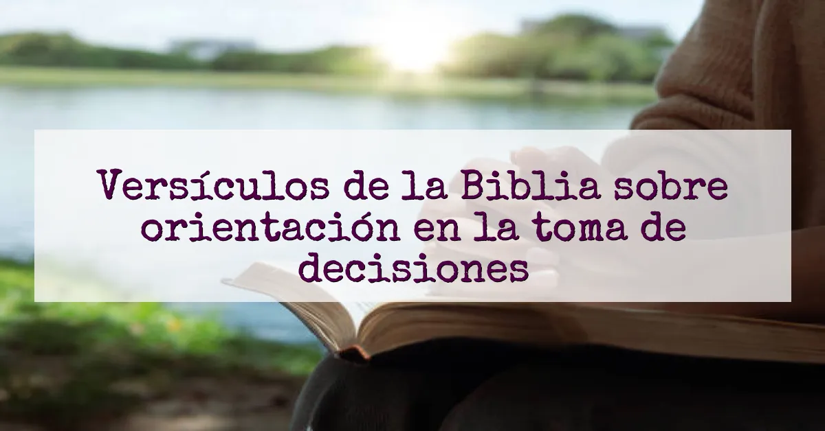 Versículos de la Biblia sobre orientación en la toma de decisiones