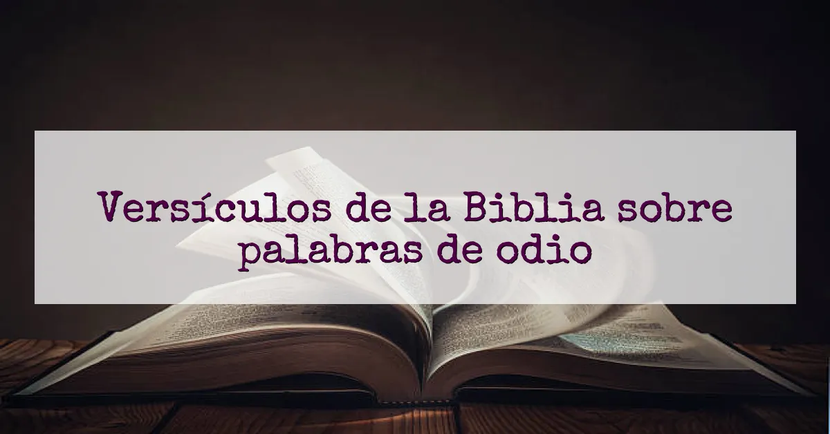 Versículos de la Biblia sobre palabras de odio
