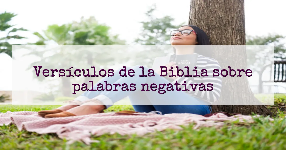 Versículos de la Biblia sobre palabras negativas