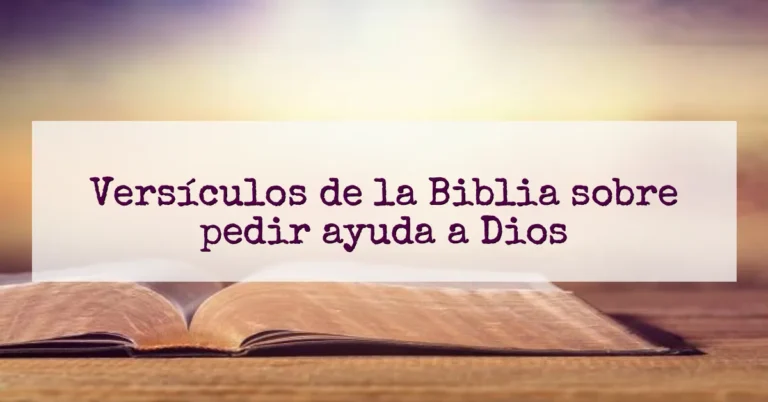 Versículos de la Biblia sobre pedir ayuda a Dios