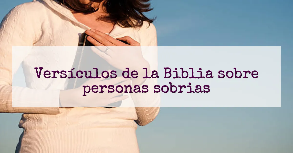 Versículos de la Biblia sobre personas sobrias