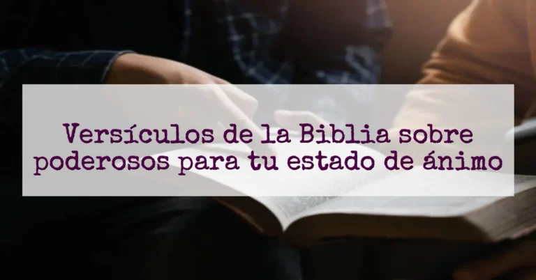 Versículos de la Biblia sobre poderosos para tu estado de ánimo