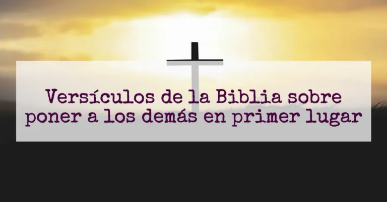 Versículos de la Biblia sobre poner a los demás en primer lugar
