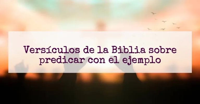 Versículos de la Biblia sobre predicar con el ejemplo