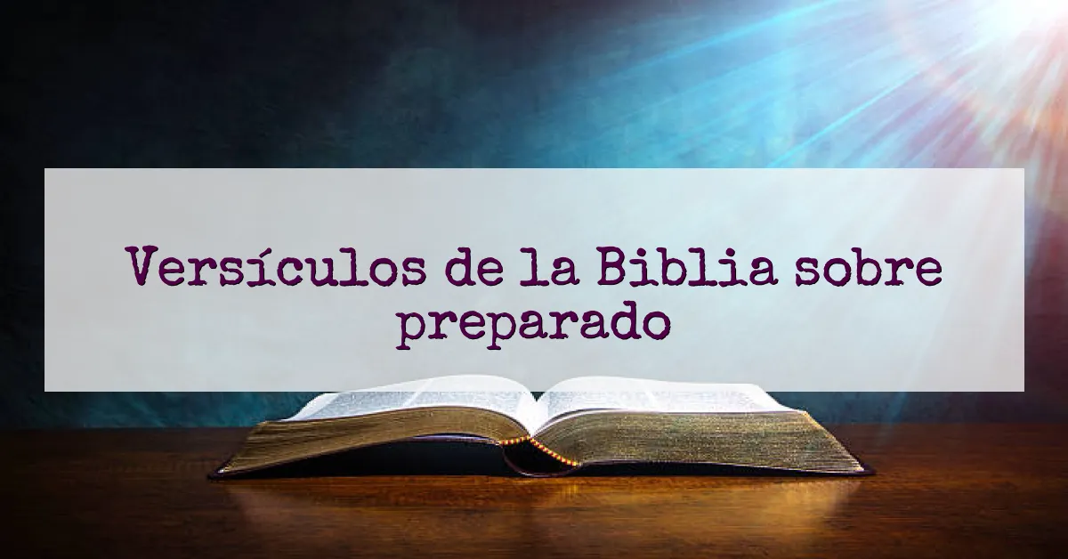 Versículos de la Biblia sobre preparado