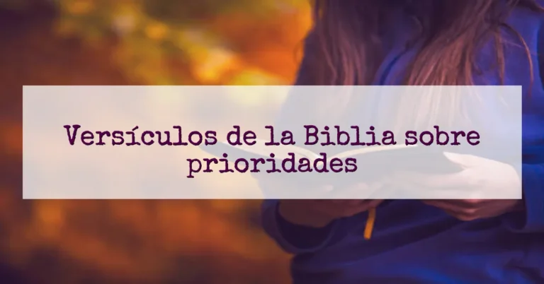 Versículos de la Biblia sobre prioridades