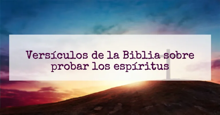 Versículos de la Biblia sobre probar los espíritus