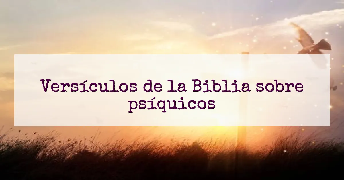 Versículos de la Biblia sobre psíquicos