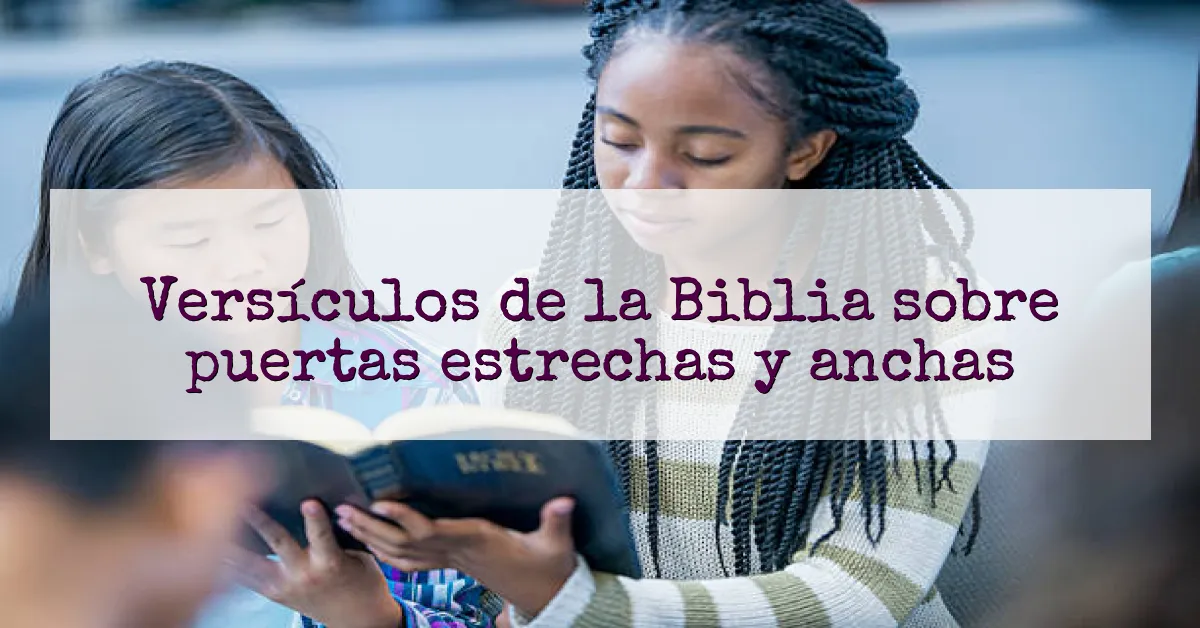 Versículos de la Biblia sobre puertas estrechas y anchas