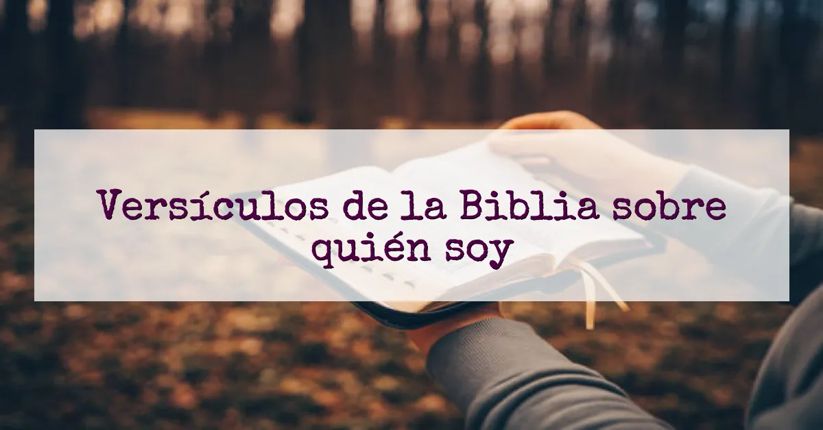 Versículos de la Biblia sobre quién soy