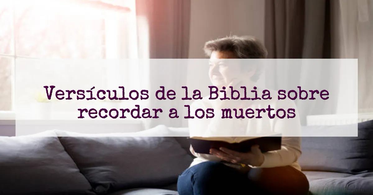 Versículos de la Biblia sobre recordar a los muertos